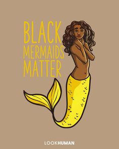 a woman with long hair wearing a yellow mermaid tail and the words black mermaids matter