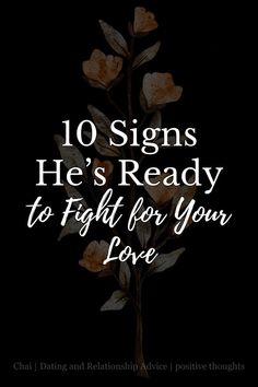 10 Signs He’s Ready to Fight for Your Love For Your Love, How To Show Love, Clue, For Love