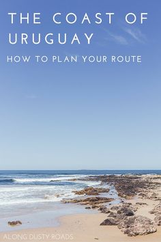 the coast of uruguy how to plan your route