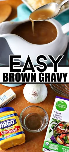 an easy brown gravy recipe is shown in this image with ingredients to make it