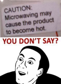 two signs that say you don't say caution, microwaveware may cause the product to become hot