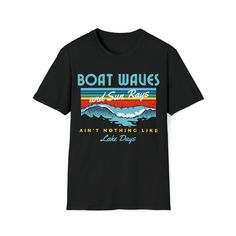 Boat Waves and Sun Rays, Ain't Nothing Like Lake Days! Discover our collection of high-quality humorous nautical boating t-shirts, designed for both style and comfort. Our t-shirts feature mostly unique maritime-inspired designs. Whether you're a passionate sailor or simply love the water, our nautical boating themed t-shirts are perfect for expressing your love for all things A Little Nauti. Each t-shirt is carefully crafted to ensure durability and fit. Not only do our t-shirts offer exception Surfing Graphic Print Crew Neck T-shirt, Black Graphic Tee For Surfing, Black Graphic Print T-shirt For Surfing, Graphic Print Crew Neck T-shirt For Surfing, Surfing Crew Neck T-shirt With Letter Print, Graphic Print Surfing Shirt, Surfing Letter Print Crew Neck T-shirt, Graphic Tee Shirt For Surfing, Graphic Tee T-shirt With Letter Print For Surfing