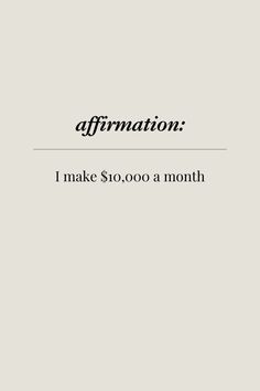 the words affirmation i make $ 10, 000 a month