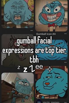 cartoon faces with different expressions on them and the words gumball facial expressions are top tier