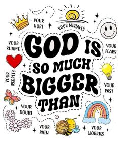 the words god is so much bigger than are surrounded by doodles and other things