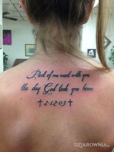 the back of a woman's neck with a tattoo saying, part of me went with you