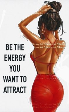 a painting of a woman in red dress with the words be the energy you want to attract