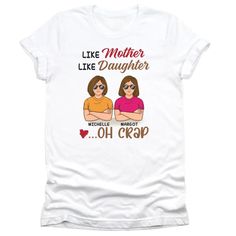 Celebrate the quirky similarities between you and your daughter with our "Like Mother, Like Daughter, Oh Crap" t-shirt! This fun and personalized tee is perfect for wearing as matching outfits. Customize it with both your avatars and names to capture your unique bond. It’s a humorous way to show off your mother-daughter relationship, ideal for daily wear or as a gift. Funny Short Sleeve Tops For Mother's Day, Mother's Day Crew Neck T-shirt With Funny Text, Mother's Day T-shirt With Funny Text And Crew Neck, Mother's Day Funny Text Crew Neck T-shirt, Mother's Day Graphic Tee With Funny Text, Mother's Day Funny Text Graphic Tee, Funny Pre-shrunk Tops For Mother's Day, Fun Mother's Day T-shirt With Text Print, Funny Short Sleeve T-shirt For Mother's Day