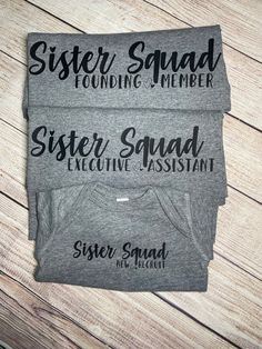 "Such a fun set of sister squad shirts! 1. Founding Member 2. Executive Assistant 3. New Recruit Have another \"title\" you want in the squad?? Let me know.. the phrases can be personalized. These are available in any combination you need.. however you must purchase individually to complete the set you need for your squad! PLEASE SEE ORDERING INSTRUCTIONS BELOW. THANK YOU Ordering Instructions: 1. Access the drop down menu and choose the size and style needed 2. ADD TO CART 3. Repeat step 1 and Matching Sister Shirts For 3, Sisters Tee Shirts, Middle Sister Shirt, Sister Squad Shirt, Diy Big Sister Shirt Ideas, Cricut Sister Gifts, Sisters T Shirts Ideas, Sister T Shirts Ideas, Big Sister Shirt Ideas