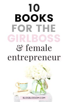 the words 10 books for the girl boss and female entrepreher on top of a