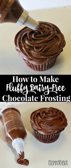 chocolate frosted cupcakes with icing being piped into them and the words how to make fluffy dairy - free chocolate frosting