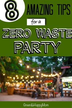 an outdoor party with the title 8 amazing tips for a zero waste party