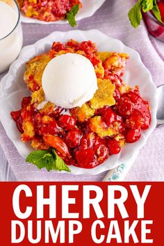 cherry dump cake with ice cream on top and the words cherry dump cake above it