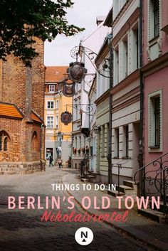 a cobblestone street lined with old buildings in berlin, germany text reads things to do in berlin's old town nikotawn