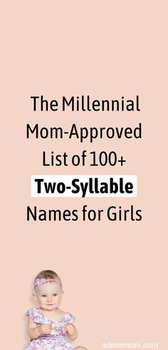 the millennial mom-approved list of 100+ two-syllable names for girls 1 Syllable Girl Names, Two Syllable Girl Names, Short Baby Girl Names, One Syllable Girl Names, List Of Girls Names, Names For Girls, Short Names, Cool Baby Names, Millennial Mom