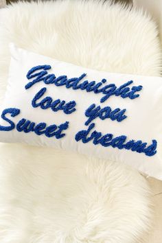 a pillow that says goodnight love you sweet dreams