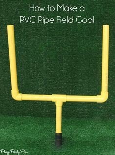 a yellow pipe with the words how to make a pvg pipe field goal