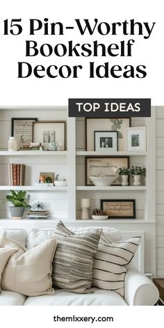 15 bookshelf decor ideas with books, plants, and framed pictures on white shelves above a white couch with decorative pillows. Wall Shelf Decoration Ideas, Large Built In Shelves Decor, Home Decor Bookshelves, Style Living Room Shelves, Decor For Built In Shelves Living Room, Book Shelf Ideas Decor, Bookcase Decorating Ideas Living Room, How To Decorate Living Room Shelves, Styling Living Room Shelves