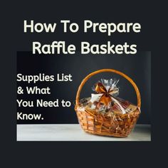 a basket that has some items in it and the words how to prepare raffle baskets