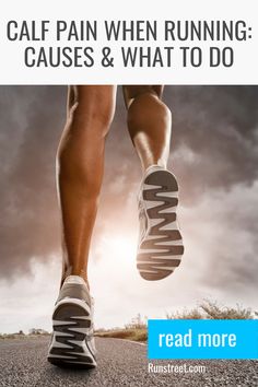 a person running on the road with text that reads, calf pain when running cause & what to do