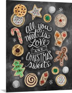 a chalkboard christmas card with cookies and candys on it, all you need is love