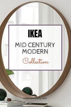 a round mirror with the words ikea mid century modern collection