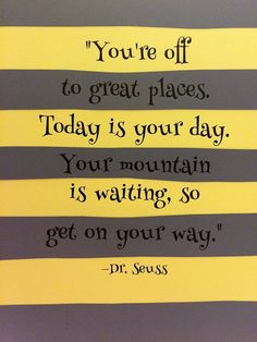 a purple and white striped poster with a quote from dr seuss's book, you're off to great places today is your day