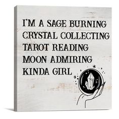 i'm a sage burning crystal collecting tarot reading moon amming kinda girl