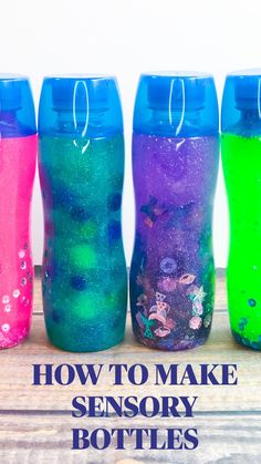 four different colored bottles with the words how to make sensory bottles