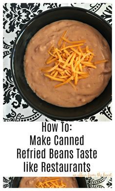 how to make baked refried beans taste like restaurant's favorite dip with cheddar cheese on top