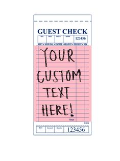 a ticket with the words guest check and your custom text here written in black ink