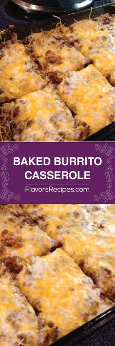 baked burrito casserole with cheese on top in a baking pan and the words baked burrito casserole above it