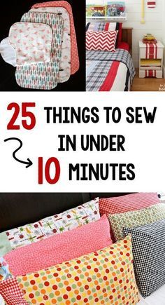 there are many things to sew in under ten minutes, including pillows and quilts