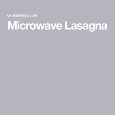 Microwave Lasagna Microwave Lasagna, No Boil Lasagna, Table Plate, Cheese Lasagna, Ricotta Pasta, Microwave Cooking