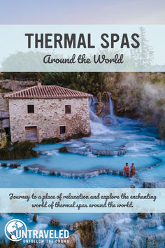 the thermal spas around the world is featured in this travel brochure for untraveled