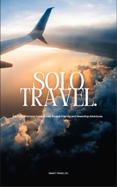 an airplane wing with the words solo travel above it and clouds in the foreground