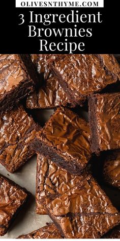 brownies stacked on top of each other with the words 3 ingredient brownies recipe