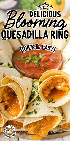 a plate filled with quesadilla rings and salsa in the background text reads delicious blooming quesadilla ring quick and easy