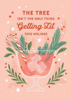 a pink christmas card with an image of a drink in a glass and the words,'the tree isn't the only thing getting lit this holiday