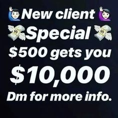 a sign advertising new client special $ 500 gets you $ 10, 000 for more info