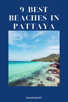 the beach in pattaya with text that reads 9 best beaches in pattaya