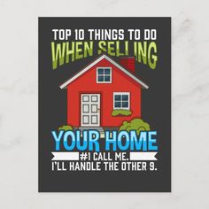 a red house with the words top 10 things to do when selling your home call me i'll handle the other 9