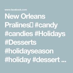 the words new orleans, praliesi candy candies holidays desserts holiday dessert