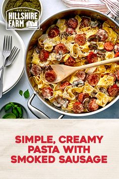 an advertisement for hillshire farm's simple creamy pasta with smoked sausage