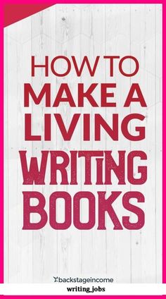 the words how to make a living writing books are shown in red and pink on a white background