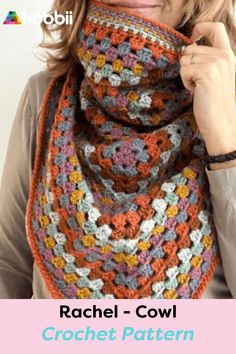 a woman wearing a multicolored crochet scarf with the text, rachel cowl