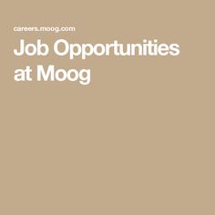 the words job opportunities at moog on a beige background