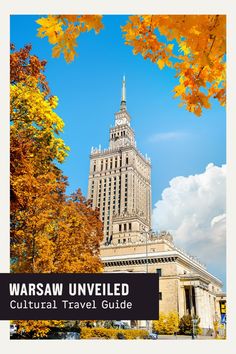 a tall building surrounded by trees with the words warsaw unveled cultural travel guide