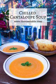 two bowls of soup on a table with bread in the background and text overlay that reads chilled cantaloupe soup