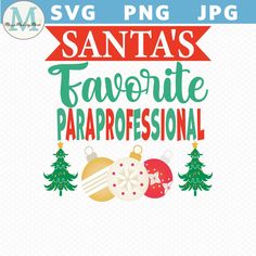 santa's favorite paraprofessional svg file for cricut